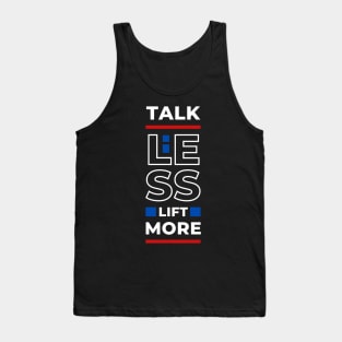 TALK LESS LIFT MORE Tank Top